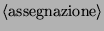 $\langle\mbox{assegnazione}\rangle $